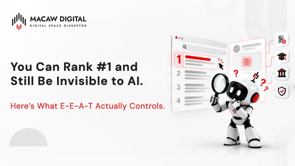 You Can Rank #1 and Still Be Invisible to AI. Here's What E-E-A-T Actually Controls 